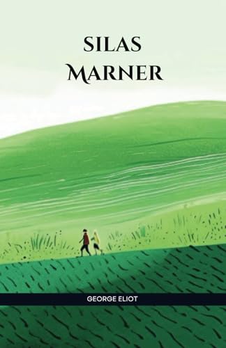 Silas Marner: Historical Fiction Novel von Independently published